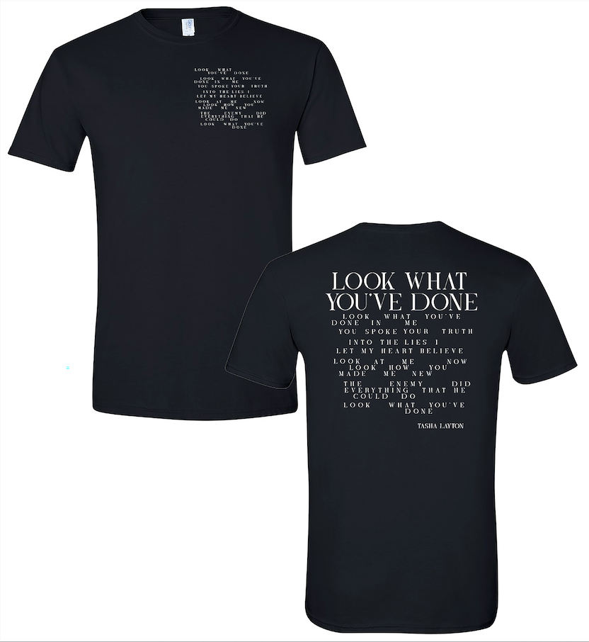Look What You’ve Done (Black tee)